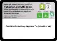 Code Card - Slashing Legends Tin [Koraidon ex]