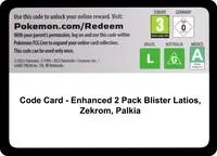 Code Card - Enhanced 2-Pack Blister Pack [Latios, Zekrom & Palkia]
